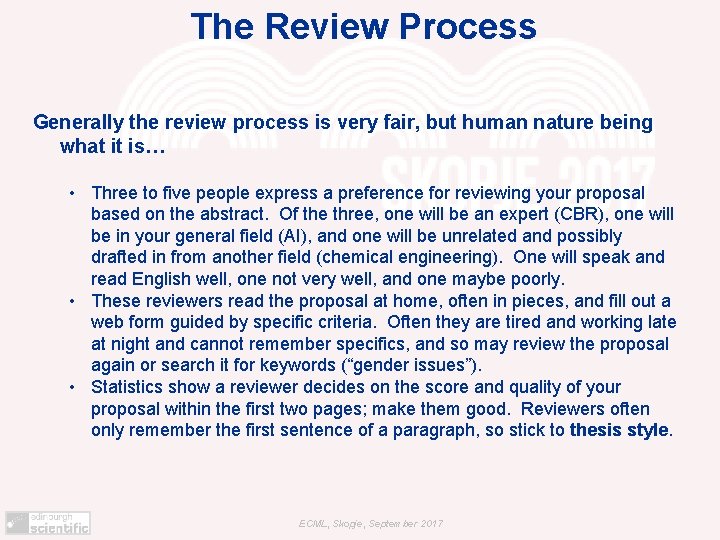 The Review Process Generally the review process is very fair, but human nature being