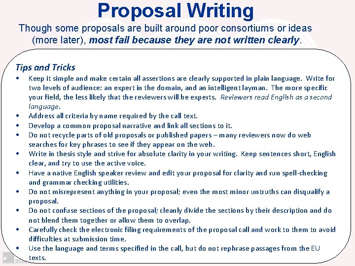 Proposal Writing Though some proposals are built around poor consortiums or ideas (more later),