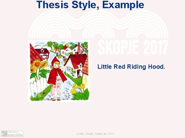 Thesis Style, Example Little Red Riding Hood. ECML, Skopje, September 2017 