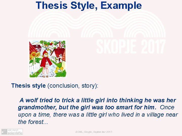 Thesis Style, Example Thesis style (conclusion, story): A wolf tried to trick a little