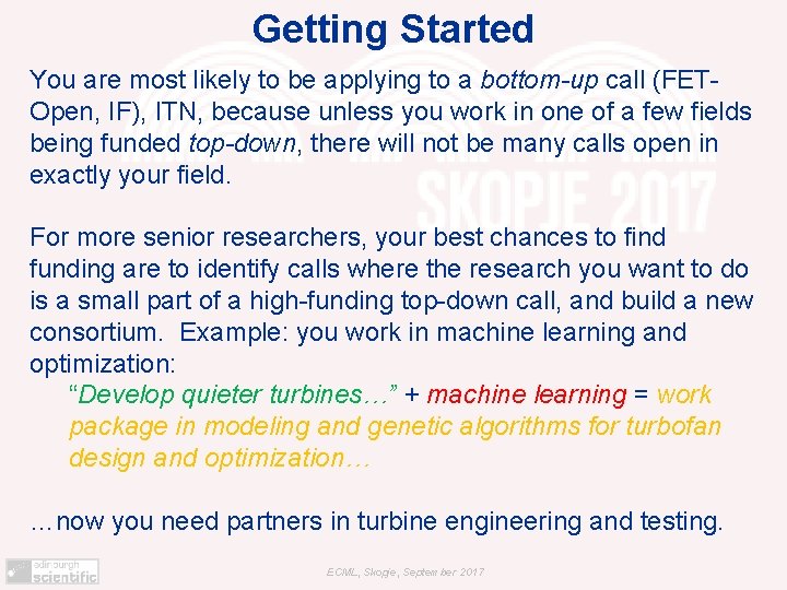 Getting Started You are most likely to be applying to a bottom-up call (FETOpen,