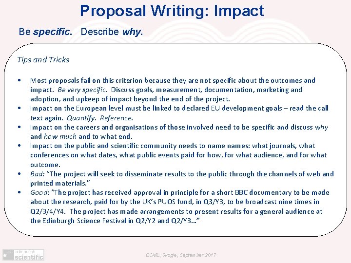 Proposal Writing: Impact Be specific. Describe why. Tips and Tricks • • • Most