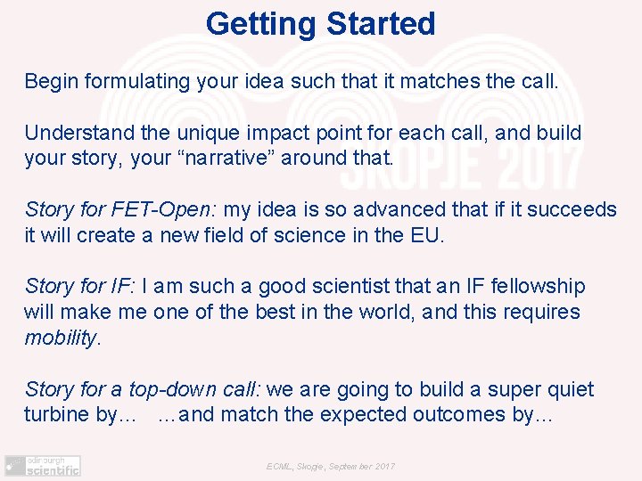 Getting Started Begin formulating your idea such that it matches the call. Understand the