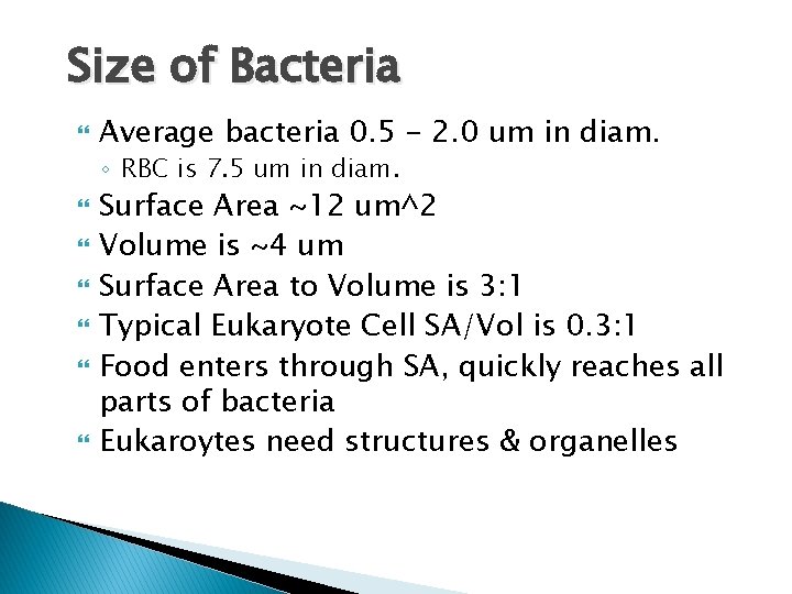 Size of Bacteria Average bacteria 0. 5 - 2. 0 um in diam. ◦