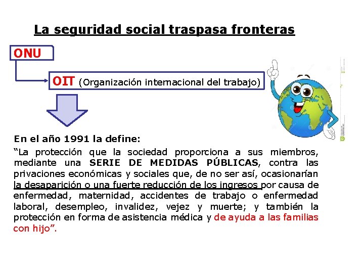 La seguridad social traspasa fronteras ONU OIT (Organización internacional del trabajo) En el año