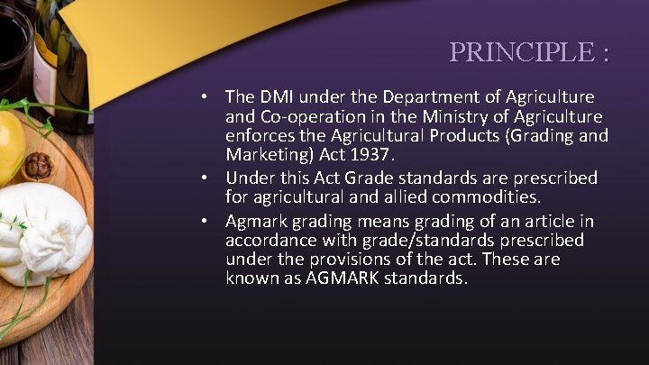 PRINCIPLE : • The DMI under the Department of Agriculture and Co-operation in the