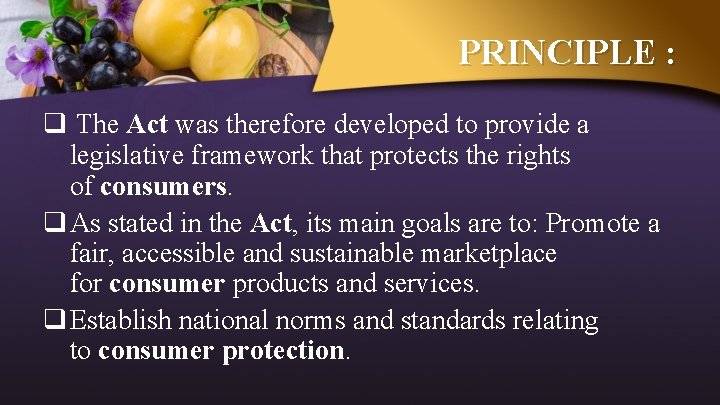 PRINCIPLE : q The Act was therefore developed to provide a legislative framework that