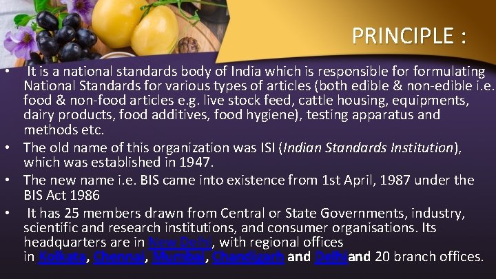 PRINCIPLE : • It is a national standards body of India which is responsible