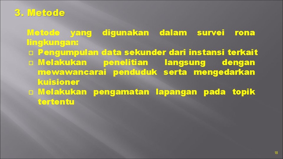 3. Metode yang digunakan dalam survei rona lingkungan: Pengumpulan data sekunder dari instansi terkait