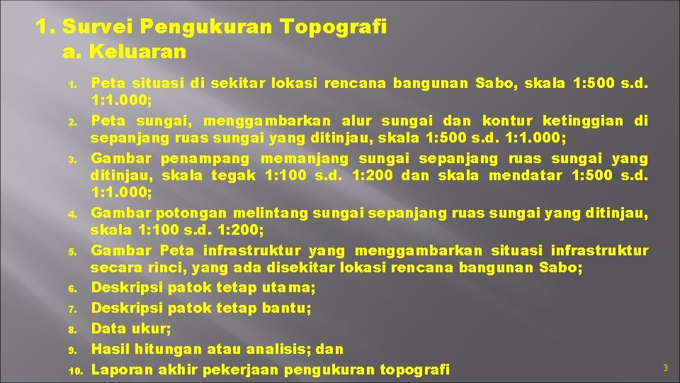 1. Survei Pengukuran Topografi a. Keluaran 1. 2. 3. 4. 5. 6. 7. 8.