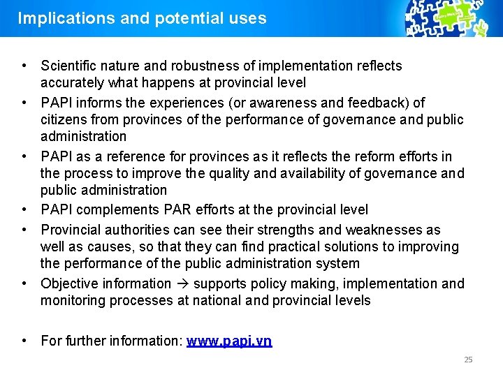 Implications and potential uses • Scientific nature and robustness of implementation reflects accurately what
