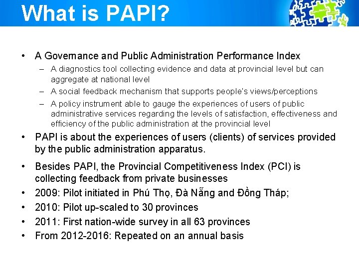 What is PAPI? • A Governance and Public Administration Performance Index – A diagnostics