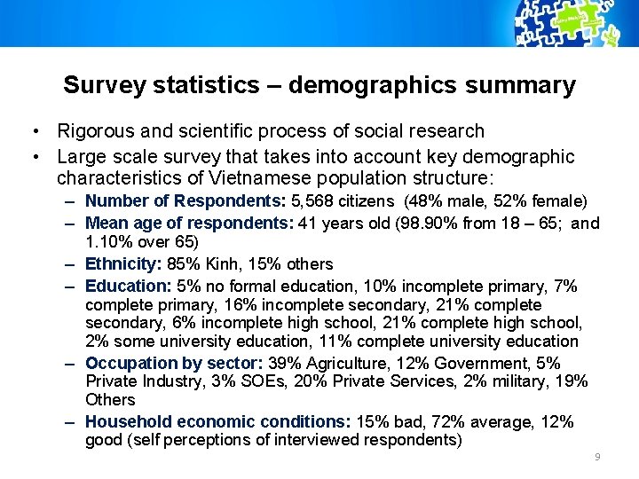 Survey statistics – demographics summary • Rigorous and scientific process of social research •