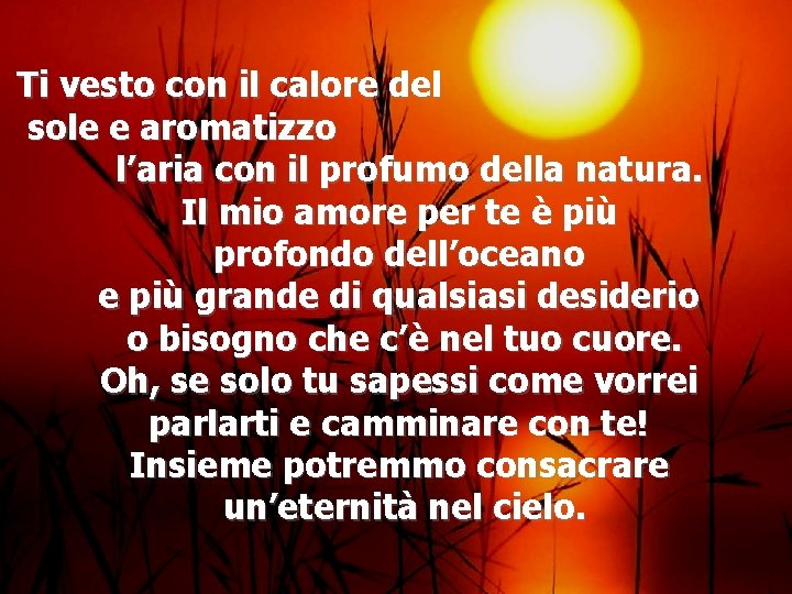 Ti vesto con il calore del sole e aromatizzo l’aria con il profumo della