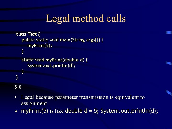Legal method calls class Test { public static void main(String args[]) { my. Print(5);