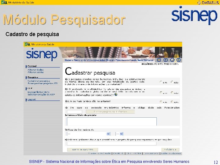 Módulo Pesquisador Cadastro de pesquisa SISNEP - Sistema Nacional de Informações sobre Ética em