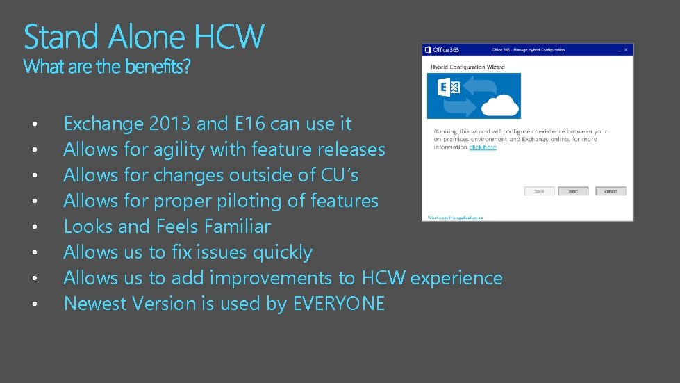  • • Exchange 2013 and E 16 can use it Allows for agility