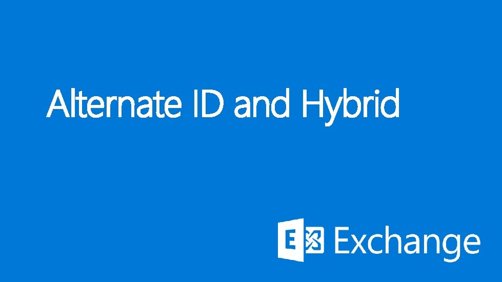 Alternate ID and Hybrid 