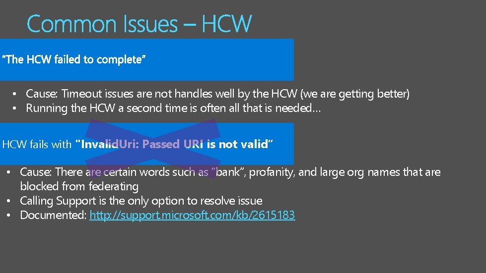  • Cause: Timeout issues are not handles well by the HCW (we are