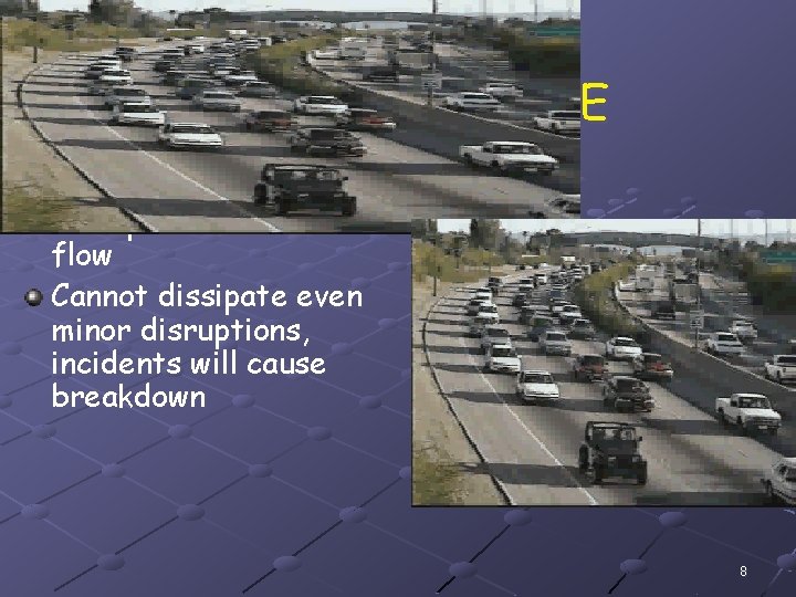 Vehicles are closely spaced Disruptions such as lane changes can cause a disruption wave