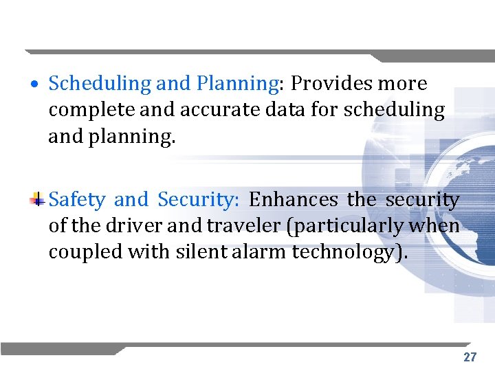  • Scheduling and Planning: Provides more complete and accurate data for scheduling and
