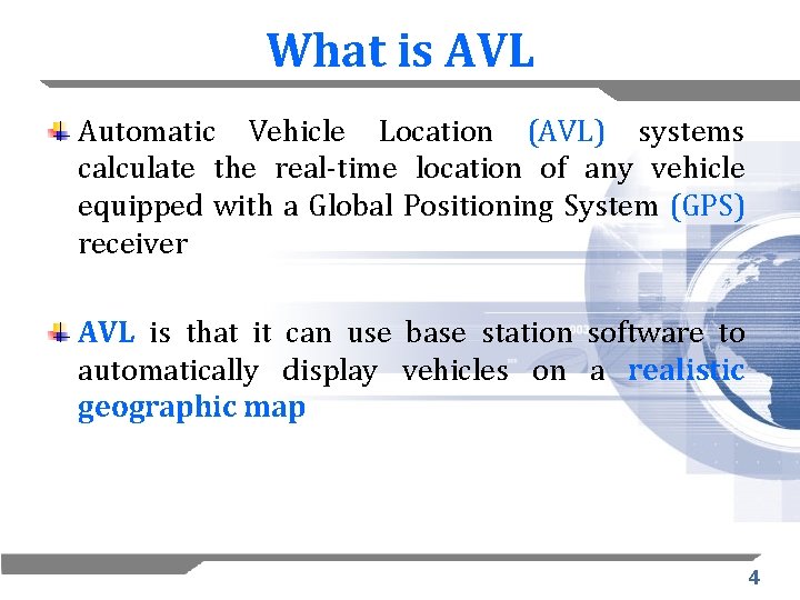 What is AVL Automatic Vehicle Location (AVL) systems calculate the real-time location of any