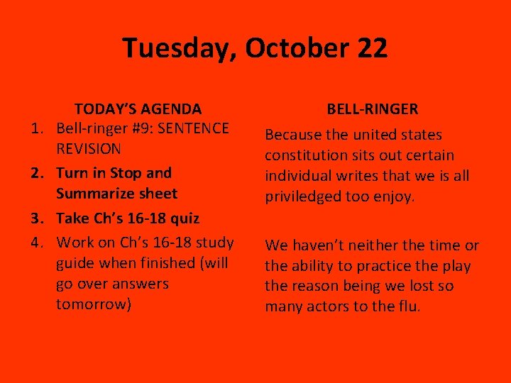 Tuesday, October 22 1. 2. 3. 4. TODAY’S AGENDA Bell-ringer #9: SENTENCE REVISION Turn