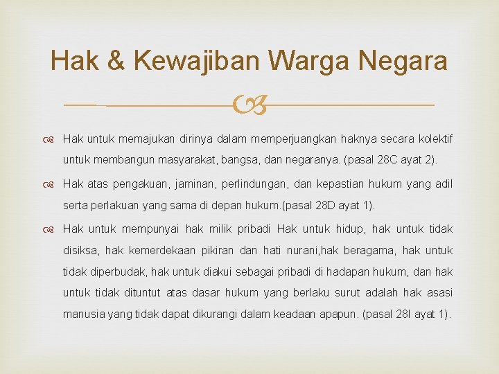 Hak & Kewajiban Warga Negara Hak untuk memajukan dirinya dalam memperjuangkan haknya secara kolektif