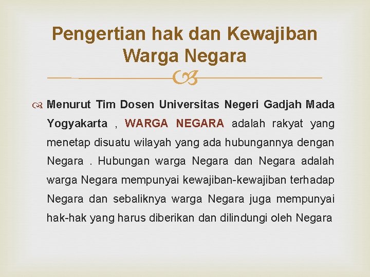 Pengertian hak dan Kewajiban Warga Negara Menurut Tim Dosen Universitas Negeri Gadjah Mada Yogyakarta