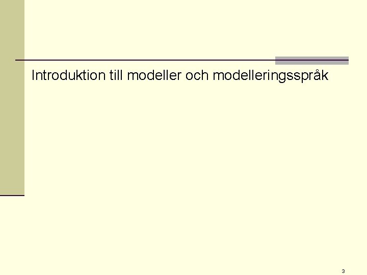 Introduktion till modeller och modelleringsspråk 3 