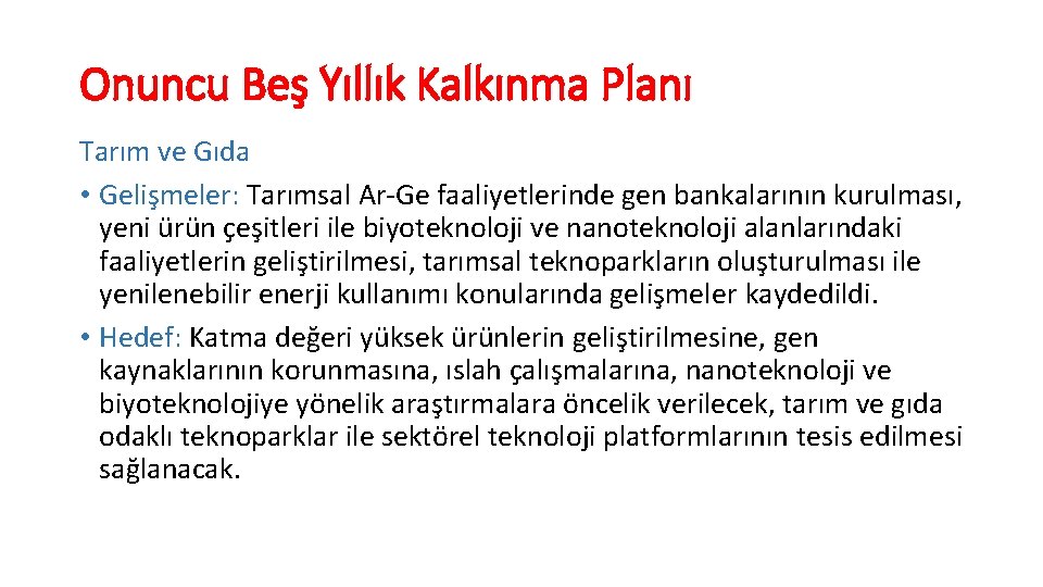 Onuncu Beş Yıllık Kalkınma Planı Tarım ve Gıda • Gelişmeler: Tarımsal Ar-Ge faaliyetlerinde gen