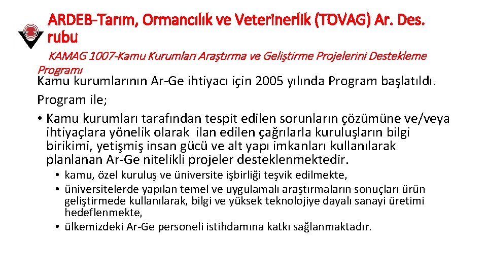 ARDEB-Tarım, Ormancılık ve Veterinerlik (TOVAG) Ar. Des. Grubu KAMAG 1007 -Kamu Kurumları Araştırma ve