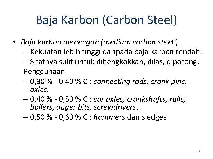 Baja Karbon (Carbon Steel) • Baja karbon menengah (medium carbon steel ) – Kekuatan