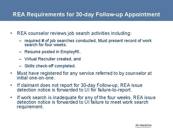 REA Requirements for 30 -day Follow-up Appointment • REA counselor reviews job search activities