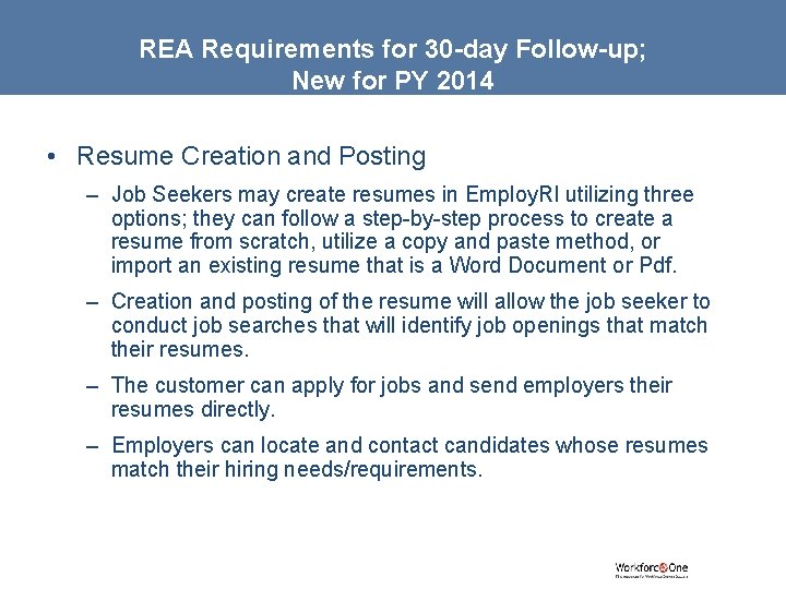 REA Requirements for 30 -day Follow-up; New for PY 2014 • Resume Creation and