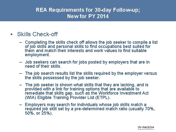 REA Requirements for 30 -day Follow-up; New for PY 2014 • Skills Check-off –