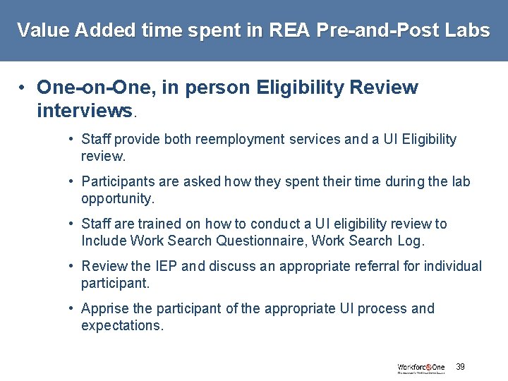 Value Added time spent in REA Pre-and-Post Labs • One-on-One, in person Eligibility Review