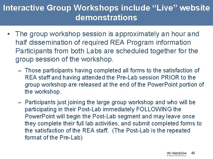 Interactive Group Workshops include “Live” website demonstrations • The group workshop session is approximately