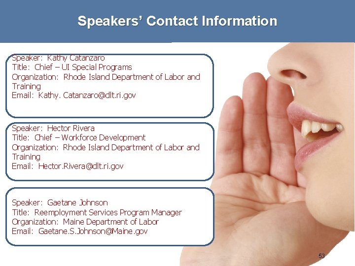 Speakers’ Contact Information Speaker: Kathy Catanzaro Title: Chief – UI Special Programs Organization: Rhode