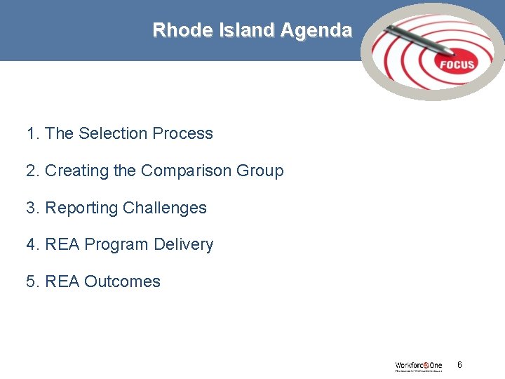 Rhode Island Agenda 1. The Selection Process 2. Creating the Comparison Group 3. Reporting