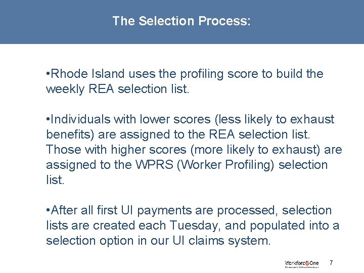 The Selection Process: • Rhode Island uses the profiling score to build the weekly