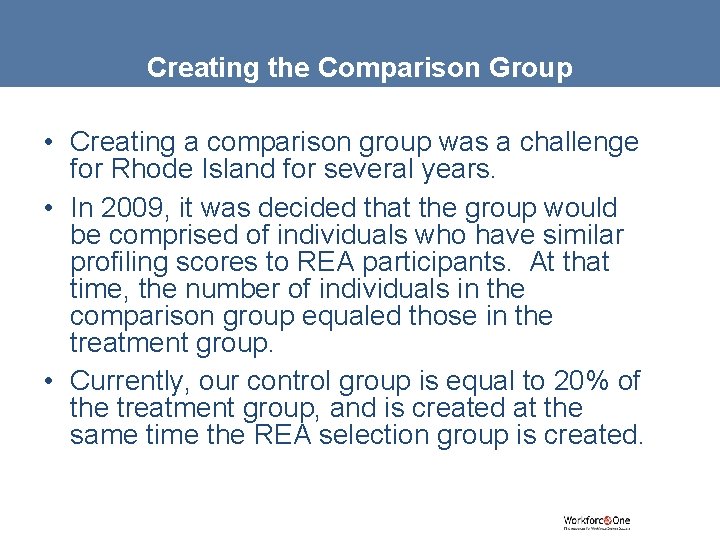 Creating the Comparison Group • Creating a comparison group was a challenge for Rhode