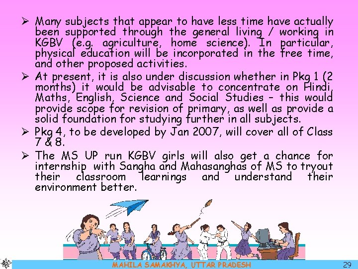Ø Many subjects that appear to have less time have actually been supported through