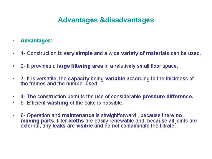 Advantages &disadvantages • Advantages: • 1 - Construction is very simple and a wide