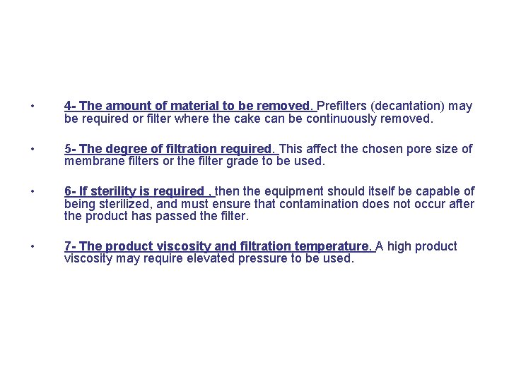  • 4 - The amount of material to be removed. Prefilters (decantation) may