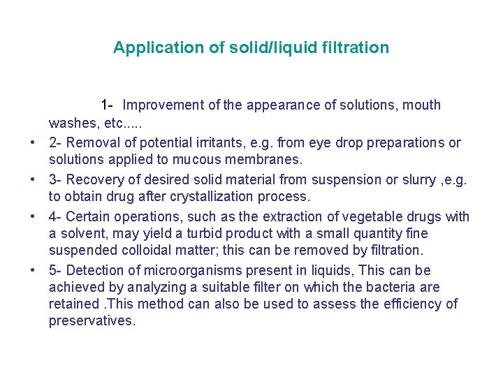 Application of solid/liquid filtration • • 1 - Improvement of the appearance of solutions,