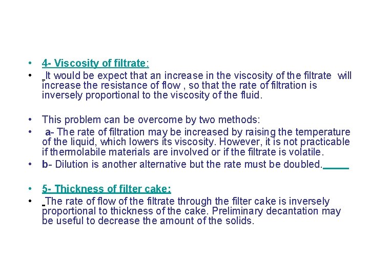  • 4 - Viscosity of filtrate: • It would be expect that an