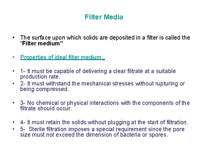 Filter Media • The surface upon which solids are deposited in a filter is