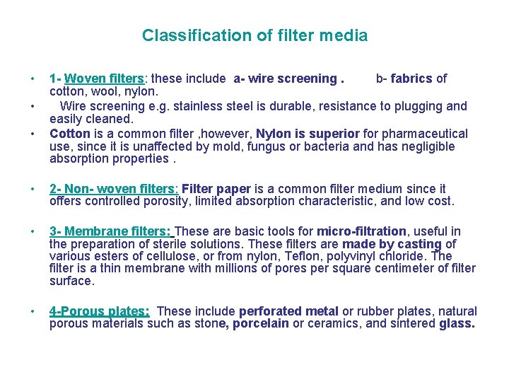 Classification of filter media • • • 1 - Woven filters: these include a-