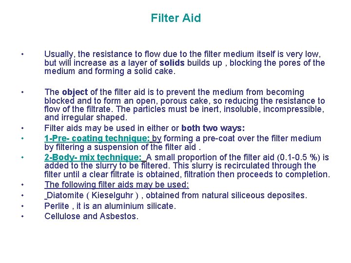Filter Aid • Usually, the resistance to flow due to the filter medium itself